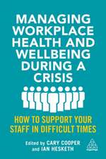 Managing Workplace Health and Wellbeing during a – How to Support your Staff in Difficult Times