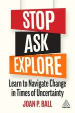 Stop, Ask, Explore – Learn to Navigate Change in Times of Uncertainty