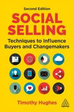 Social Selling – Techniques to Influence Buyers and Changemakers: Techniques to Influence Buyers and Changemakers