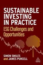 Sustainable Investing in Practice – ESG Challenges and Opportunities