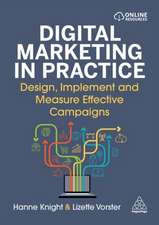 Digital Marketing in Practice – Design, Implement and Measure Effective Campaigns