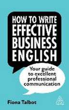 How to Write Effective Business English – Your Guide to Excellent Professional Communication