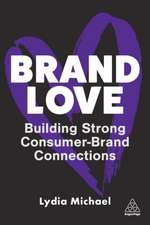 Brand Love – Building Strong Consumer–Brand Connections