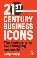 21st Century Business Icons – The Leaders Who Are Changing our World