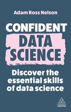 Confident Data Science – Discover the Essential Skills of Data Science