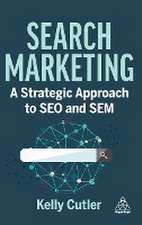 Search Marketing – A Strategic Approach to SEO and SEM