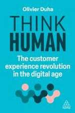 Think Human – The Customer Experience Revolution in the Digital Age