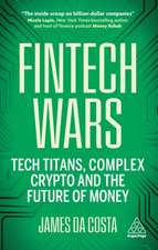 Fintech Wars – Tech Titans, Chaotic Crypto and the Future of Money