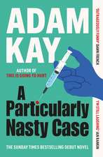 A Particularly Nasty Case: The ‘outrageously funny’ debut thriller, from the author of This is Going to Hurt