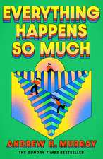 Everything Happens So Much