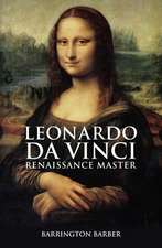 Leonardo Da Vinci: Renaissance Master