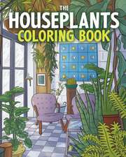 The Houseplants Coloring Book