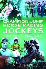 Champion Jump Horse Racing Jockeys: From 1945 to Present Day