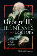 George III's Illnesses and his Doctors