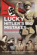 Lucky Hitler's Big Mistakes