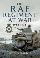 The RAF Regiment at War 1942-1946