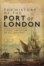 Stone, P: History of the Port of London