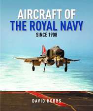 Aircraft of the Royal Navy Since 1908