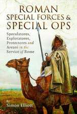 Roman Special Forces and Special Ops