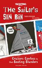 The Sailor's Sin Bin: Cruisers Confess to their Boating Blunders