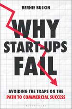 Why Start-Ups Fail: Avoiding the traps on the path to commercial success