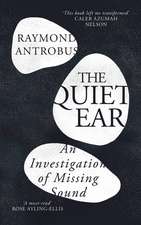 The Quiet Ear: An Investigation of Missing Sound: The ‘bighearted, transformative memoir’ about deafness and identity