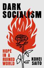 Dark Socialism: Hope in a Ruined World