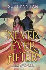 Never Ever After: a fierce and romantic fairy tale retelling that is as alluring as starfire