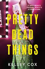 Pretty Dead Things: the dazzling new thriller with a jaw-dropping twist from USA TODAY bestselling author