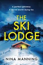 The Ski Lodge: A gripping and unputdownable psychological thriller with a heart-stopping twist for 2026