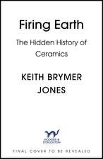 Firing Earth: The Hidden History of Ceramics