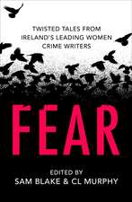 Fear: Twisted Tales from Ireland’s Leading Women Crime Writers