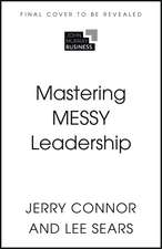 Mastering MESSY Leadership