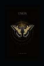 Union: A collection of poetry about finding harmony through love, pain, and loss.