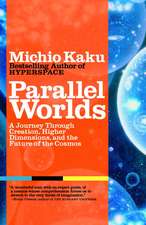 Parallel Worlds: A Journey Through Creation, Higher Dimensions, and the Future of the Cosmos