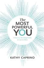 The Most Powerful You: 7 Bravery-Boosting Paths to Career Bliss