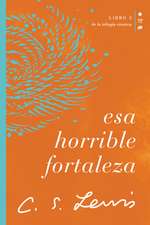 Esa horrible fortaleza: Libro 3 de La trilogía cósmica