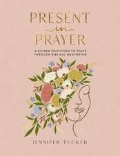 Present in Prayer: A Guided Invitation to Peace Through Biblical Meditation (30 Devotional Meditations on Scripture to Guide You in Prayer) – The Perfect Christian New Year's Resolution Gift for Women