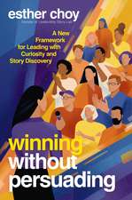 Winning Without Persuading: A New Framework for Leading with Curiosity and Story Discovery