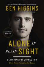 Alone in Plain Sight Expanded Edition: Searching for Connection When You're Seen but Not Known