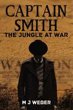 Captain Smith: The Jungle at War