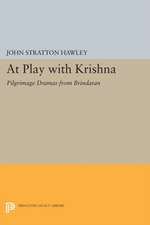 At Play with Krishna: Pilgrimage Dramas from Brindaran