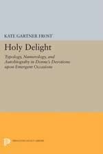 Holy Delight: Typology, Numerology, and Autobiograhy in Donne's 