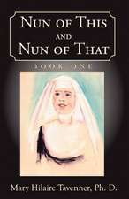 Nun of This and Nun of That