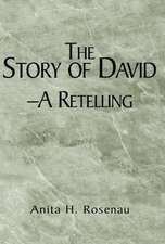 Rosenau, A: Story of David- A Retelling