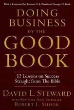 Doing Business by the Good Book: 52 Lessons on Success Straight from the Bible