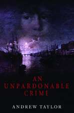 An Unpardonable Crime: A Novel