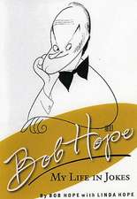 Bob Hope: My Life in Jokes