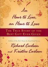 An Hour to Live, an Hour to Love: The True Story of the Best Gift Ever Given