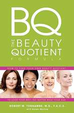 The Beauty Quotient Formula: How to Find Your Own Beauty Quotient to Look Your Best - No Matter What Your Age